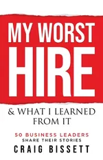 My Worst Hire & What I Learned From It - Craig Bissett