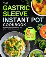 The Gastric Sleeve Instant Pot Cookbook - Stephany J. Harris