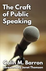 The Craft of Public Speaking - Colin M Barron