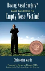 Having Nasal Surgery? Don't You Become An Empty Nose Victim! - Martin Christopher