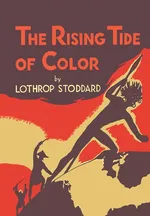 The Rising Tide of Color - Lothrop Stoddard