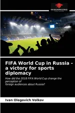 FIFA World Cup in Russia - a victory for sports diplomacy - Ivan Olegovich Volkov