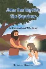 John the Baptist The Baptizer - S. Louise Nabours