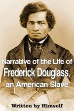 Narrative of the Life of Frederick Douglass, an American Slave - Douglass Frederick