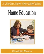 Home Education - Charlotte Mason