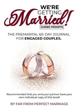 We're Getting Married! The premarital 60-day journal for engaged couples (with guided prompts) - Julienne Exemar