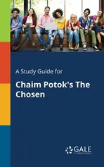 A Study Guide for Chaim Potok's The Chosen - Cengage Learning Gale