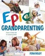 Epic Grandparenting - Fern Boldt