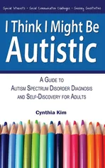 I Think I Might Be Autistic - Cynthia Kim