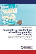 Gingival Retraction Methods in Fixed Prosthodontics. Laser Troughing - Rada Torezova Kazakova