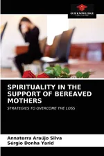 SPIRITUALITY IN THE SUPPORT OF BEREAVED MOTHERS - Silva Annaterra Araújo