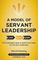 A Model of Servant Leadership - Mark Deterding