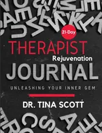 21 Days Therapist Rejuvenation Journal - Dr. Tina Scott