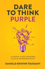Dare to Think Purple - Danielle Kristine Toussaint