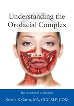 Understanding the Orofacial Complex - MA CCC-SLP COM Kristie Gatto