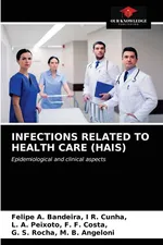 INFECTIONS RELATED TO HEALTH CARE (HAIS) - R. Cunha  Felipe A. Bandeira I