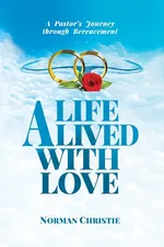 A Life Lived With Love - Norman Christie