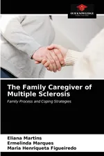 The Family Caregiver of Multiple Sclerosis - Eliana Martins