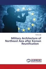 Military Architecture of Northeast Asia after Korean Reunification - Sunny Lee