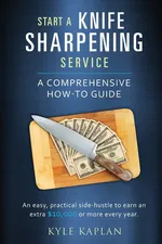 Start a Knife Sharpening Service - Kyle M Kaplan