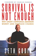 Survival Is Not Enough - Seth Godin