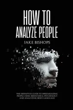 How to Analyze People - Jake Bishops