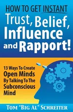 How To Get Instant Trust, Belief, Influence, and Rapport! - Tom "Big Al" Schreiter