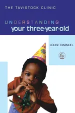 Understanding Your Three-Year-Old - Louise Emanuel