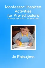 Montessori Inspired Activities for Pre-Schoolers - Jo Ebisujima