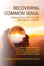 Recovering Common Sense - C. Norman Shealy