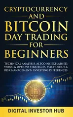 Cryptocurrency & Bitcoin Day Trading For Beginners - Investor Hub Digital