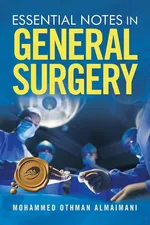 Essential Notes in General Surgery - Mohammed Othman Almaimani