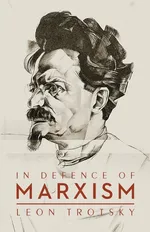 In Defence of Marxism - Leon Trotsky