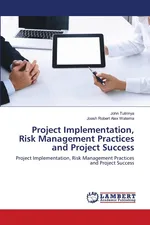 Project Implementation, Risk Management Practices and Project Success - John Tulirinya