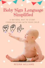 Baby Sign Language Simplified - Regina Williams