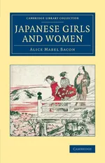 Japanese Girls and Women - Alice Mabel Bacon