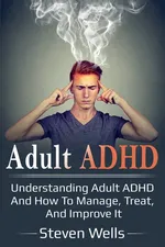 Adult ADHD - Steven Wells