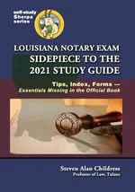 Louisiana Notary Exam Sidepiece to the 2021 Study Guide - Steven Alan Childress
