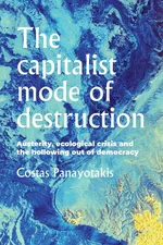 The capitalist mode of destruction - Costas Panayotakis