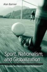 Sport, Nationalism, and Globalization - Alan Bairner