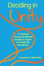 Deciding in Unity - Susanne M. Alexander