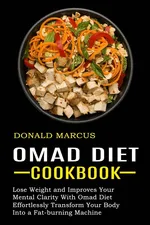 Omad Diet Cookbook - Donald Marcus