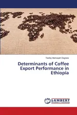Determinants of Coffee Export Performance in Ethiopia - Tesfay Alemayeh Dagnew