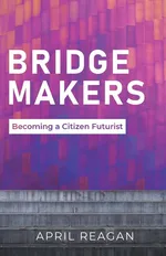 Bridge Makers - April Reagan