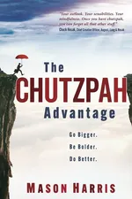 The Chutzpah Advantage - Mason Harris
