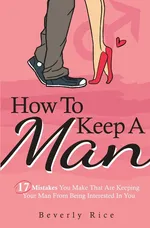 How To Keep A Man - Beverly Rice