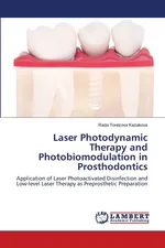 Laser Photodynamic Therapy and Photobiomodulation in Prosthodontics - Rada Torezova Kazakova