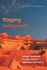 Staging Indigeneity - Katrina Phillips