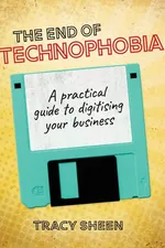 The End of Technophobia - Tracy Sheen