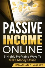 Passive Income Online - How to Earn Passive Income For Early Retirement - Jonathan S. Walker
